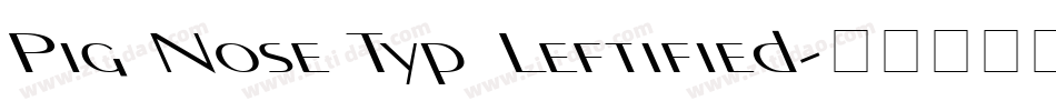 Pig Nose Typ Leftified字体转换